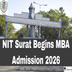 NIT Surat Begins MBA Admission 2026; Register Now at mis.svnit.ac.in